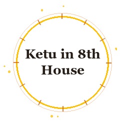 Ketu in 8th House